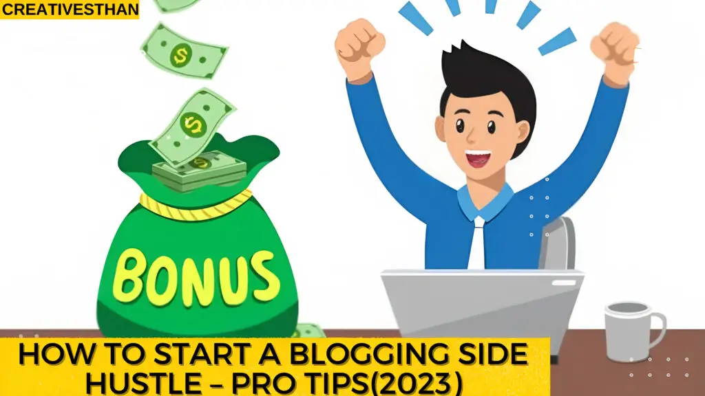 how to start blogging side hustle pro tips