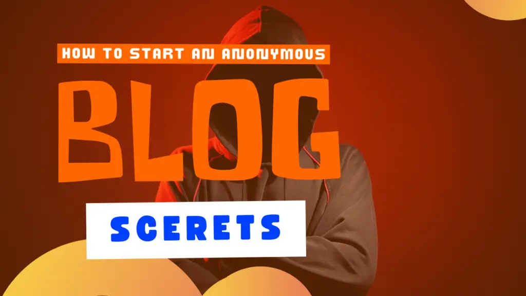 how to start an anonymous blog 2024